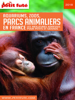 cover image of GUIDE DES PARCS ANIMALIERS 2018 Petit Futé